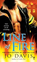 Line Of Fire: The Firefighters Of Station Five