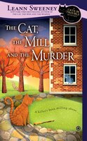 The Cat, the Mill, and the Murder: A Cats in Trouble Mystery