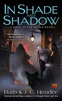 In Shade And Shadow: A Novel Of The Noble Dead