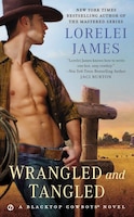 Wrangled And Tangled: A Blacktop Cowboys Novel