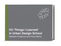 101 Things I Learned(r) In Urban Design School