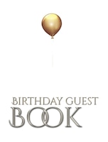 Gold Ballon Stylish  Birthday Guest Book Mega  480 Pages 8x10 Sir Michael Designer Edition