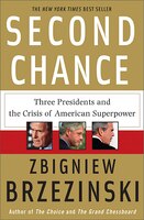 Second Chance: Three Presidents and the Crisis of American Superpower