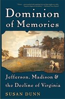 Dominion Of Memories: Jefferson, Madison & the Decline of Virginia