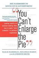 You Can't Enlarge the Pie: Six Barriers to Effective Government