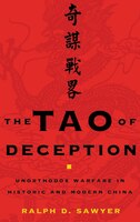 The Tao of Deception: Unorthodox Warfare in Historic and Modern China
