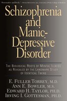 Schizophrenia and Manic-Depressive Disorder: The Biological Roots of Mental Illness As...