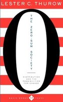 The Zero-Sum Society: Distribution And The Possibilities For Change