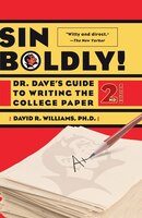 Sin Boldly!: Dr. Dave's Guide to Writing the College Paper