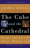 The Cube and the Cathedral: Europe, America, and Politics Without God