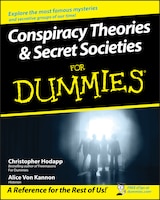 Conspiracy Theories & Secret Societies for Dummies