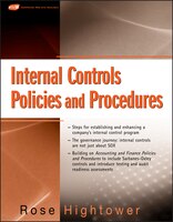 Internal Controls Policies and Procedures: Steps for Establishing and Enhancing the Companys Program