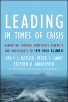 Leading in Times of Crisis: Navigating Through Complexity, Diversity, and Uncertainty to Save Your Business