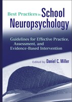 Best Practices in School Neuropsychology: Guidelines for Effective Practice, Assessment, and Evidence-Based Intervention