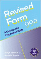 Revised Form 990: A Line-By-Line Preparation Guide
