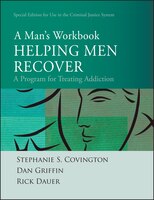 Helping Men Recover: A Man's Workbook, Special Edition for the Criminal Justice System