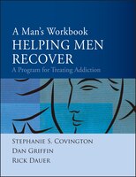 A Man's Workbook: A Program for Treating Addiction