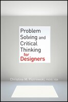 Problem Solving and Critical Thinking for Designers: Problem Solving and Decision Making