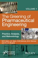 The Greening of Pharmaceutical Engineering, Practice, Analysis, and Methodology: Practice, Analysis, and Methodology