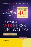 Advanced Wireless Networks: Cognitive, Cooperative&nbsp;and Opportunistic 4G Technology