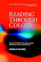 Reading Through Colour: How Coloured Filters Can Reduce Reading Difficulty, Eye Strain, and Headaches