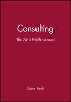 The 2010 Pfeiffer Annual: Consulting