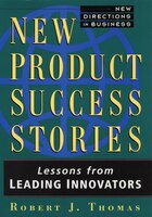 New Product Success Stories: Lessons from Leading Innovators