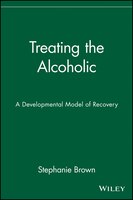 Treating the Alcoholic: A Developmental Model of Recovery