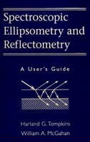 Spectroscopic Ellipsometry and Reflectometry: A User's Guide