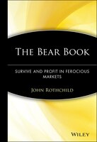 The Bear Book: Survive & Profit in Ferocious Markets