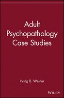 Adult Psychopathology Case Studies