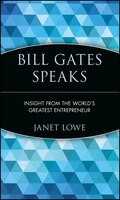 Bill Gates Speaks: Insight from the World's Greatest Entrepreneur
