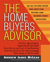 The Home Buyer's Advisor: A Handbook for First-Time Buyers and Second-Home Investors