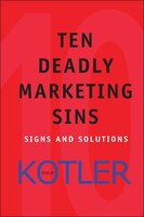 Ten Deadly Marketing Sins: Signs and Solutions