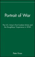 Portrait of War: The U.S. Army's First Combat Artists and the Doughboys' Experience in WWI