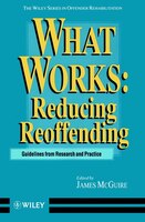 What Works: Reducing Reoffending Guidelines from Research and Practice