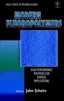 Modern Fluoropolymers: High Performance Polymers for Diverse Applications