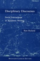Disciplinary Discourses, Michigan Classics Ed.: Social Interactions In Academic Writing