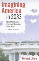 Imagining America in 2033: How the Country Put Itself Together After Bush