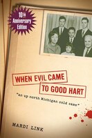 When Evil Came To Good Hart, 10th Anniversary Edition