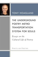 The Underground Poetry Metro Transportation System For Souls: Essays On The Cultural Life Of Poetry