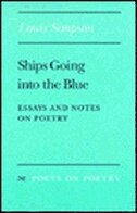 Ships Going Into the Blue: Essays and Notes on Poetry