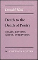 Death to the Death of Poetry: Essays, Reviews, Notes, Interviews