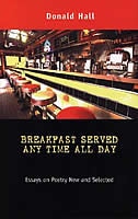Breakfast Served Any Time All Day: Essays On Poetry New And Selected