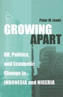 Growing Apart: Oil, Politics, and Economic Change in Indonesia and Nigeria