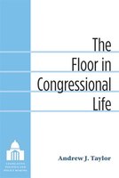The Floor in Congressional Life