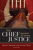 The Chief Justice: Appointment And Influence