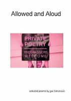 Allowed and Aloud: selected poems by gus Simonovic