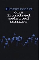 Botvinnik: 100 Selected Games