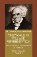 The World as Will and Representation, Vol. 2